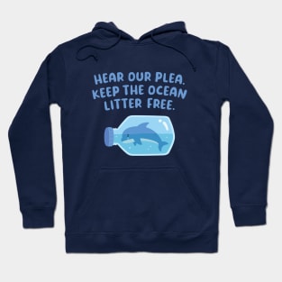 Sad Dolphin Trapped In Bottle, Keep The Ocean Litter Free Hoodie